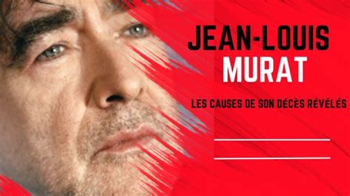 Murat Jean Louis Mort De Quoi