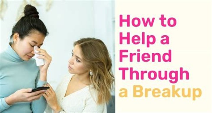 The dos and don'ts of helping your BFF through a breakup
